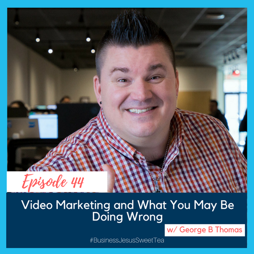 Video Marketing and What You May Be Doing Wrong with George B Thomas