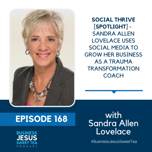 Social Thrive [SPOTLIGHT] – Sandra Allen Lovelace uses social media to grow her business as a Trauma-Informed Transformation Coach